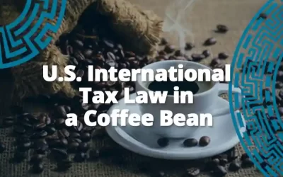 U.S. International Tax Law in a Coffee Bean